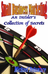 Small Business Marketing: An Insider's Collection of Secrets