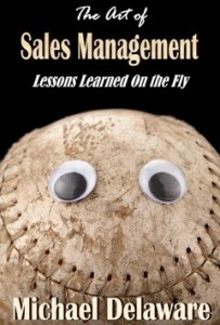 The Art of Sales Management: Lessons Learned on the Fly